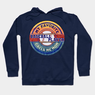 Baseball Mom My Favorite Baseball Player Calls Me Mom Hoodie